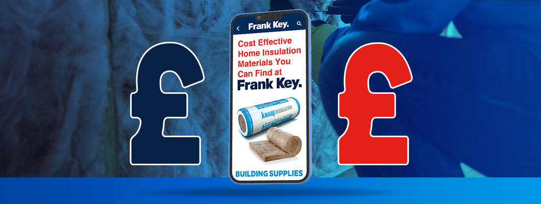 Cost Effective Home Insulation Materials You Can Find at Frank Key